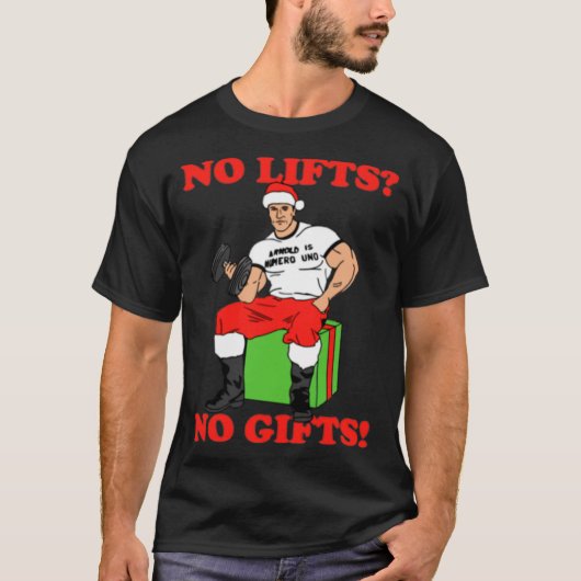 No Lifts No Arnold Schwarzenegger Christma  T-Shirt (Vorderseite)