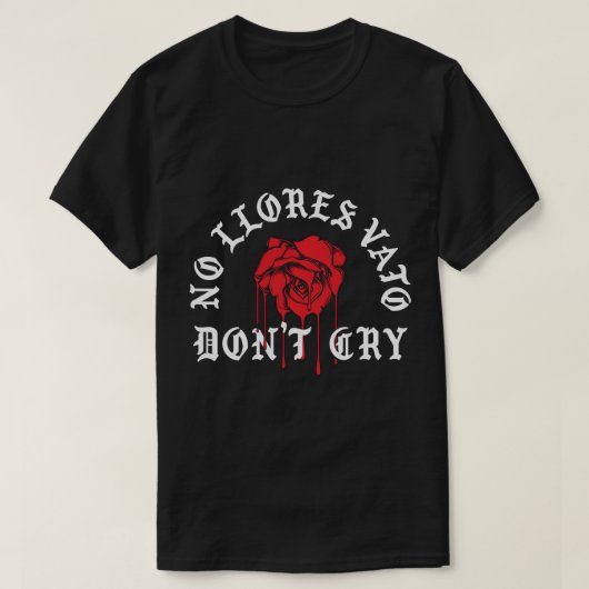 No Llores Vato Don't Cry Chicano Cholo Melting Ros T-Shirt (Design vorne)