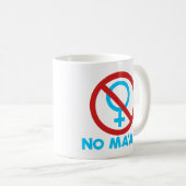 No Ma'am Funny Anti-Feminismus Al Bundy No Ma'am Kaffeetasse (VorderseiteRechts)