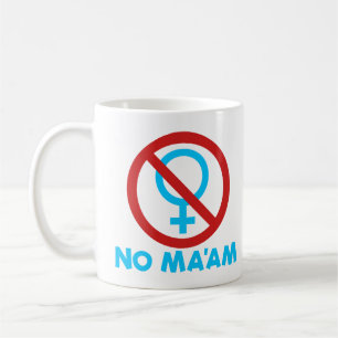 No Ma'am Funny Anti-Feminismus Al Bundy No Ma'am Kaffeetasse