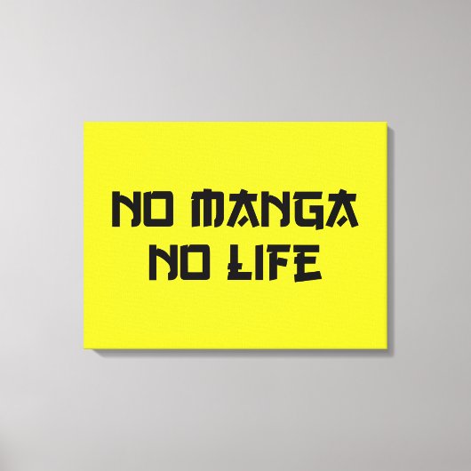 NO MANGA NO LIFE LEINWANDDRUCK (Vorderseite)