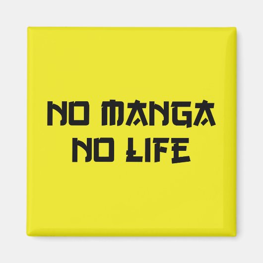 NO MANGA NO LIFE MAGNET (Vorne)