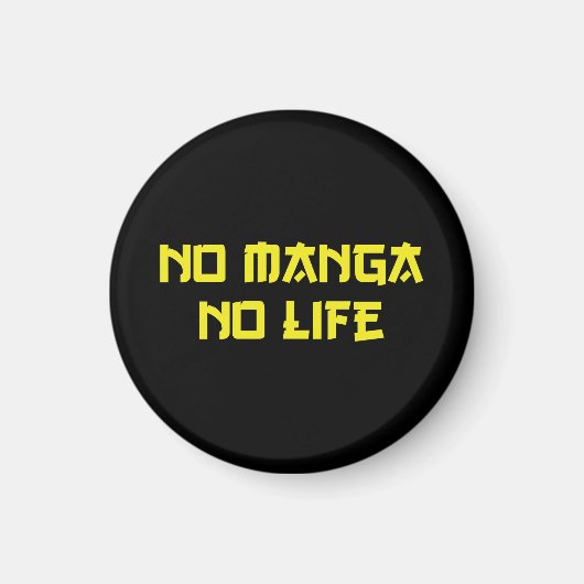 NO MANGA NO LIFE MAGNET (Vorne)