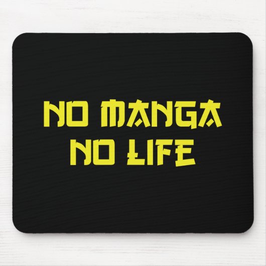 NO MANGA NO LIFE MOUSEPAD (Vorne)