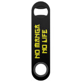 NO MANGA NO LIFE SPEED FLASCHENÖFFNER (Vorderseite)