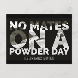 "No Mates on a Powder Day" Les Contamine-Montjoie Postkarte