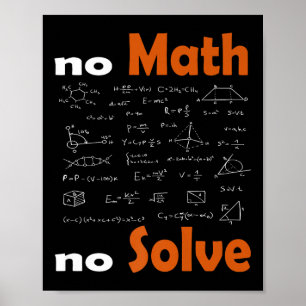 No Math No Solve Quote School Funny Mathematical T Poster