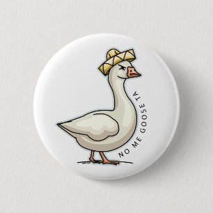 No Me Goose Ta (No Me Gusta) Button