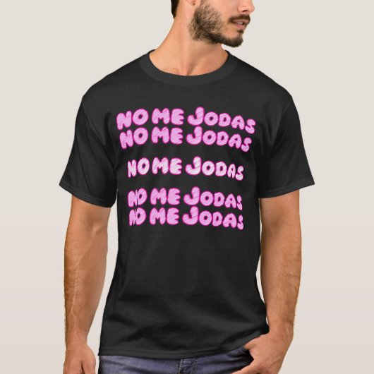 No Me Jodas Latina T-Shirt (Vorderseite)