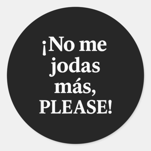 No Me Jodas Más, Please – Sy Spanish Quote Runder Aufkleber (Vorderseite)
