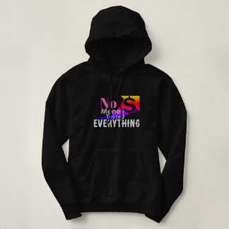 No Money Tested Everything Hoodie