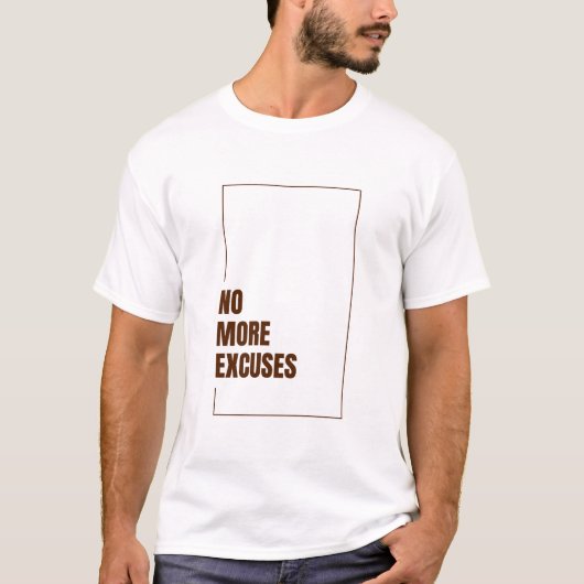 NO MORE EXCUSES T-Shirt (Vorderseite)