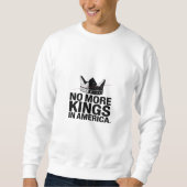 No More Kings In America Sweatshirt (Vorderseite)