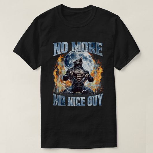 No More Mr Nice Guy Funny Alpha Wolf Meme MEN T-Shirt (Design vorne)