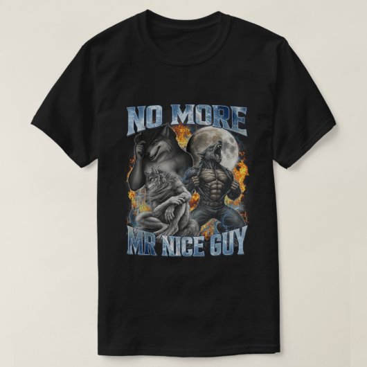 No More Mr Nice Guy Funny Alpha Wolf Meme papa T-Shirt (Design vorne)