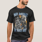 No More Mr Nice Guy Funny Alpha Wolf Meme papa T-Shirt (Vorderseite)
