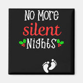No More Silent Nights Christmas Pregnancy Announce Magnet (Vorne)