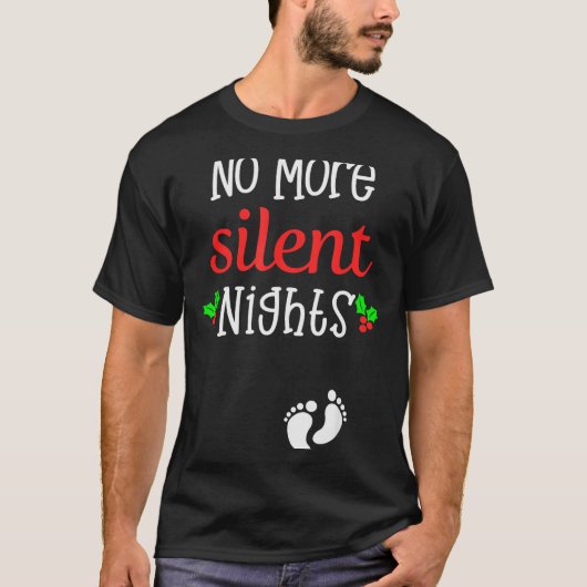 No More Silent Nights Christmas Pregnancy Announce T-Shirt (Vorderseite)