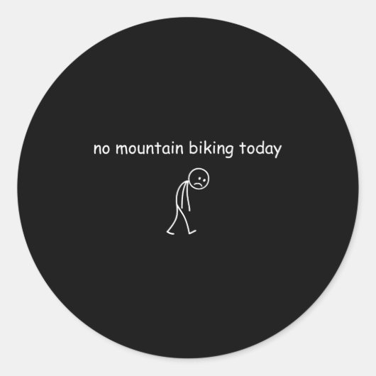 No Mountain Biking Today, Funny Mountain Biking Lo Runder Aufkleber (Vorderseite)