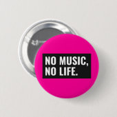 No Music No Life Knopf – Mach's Laut Button (Vorne & Hinten)