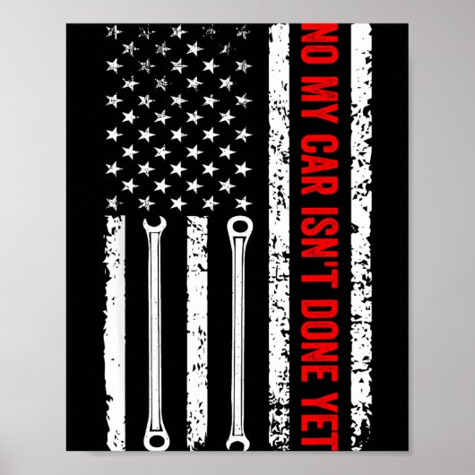 No My Car Isn't Done Yet Funny Mechanic  Poster (Vorne)