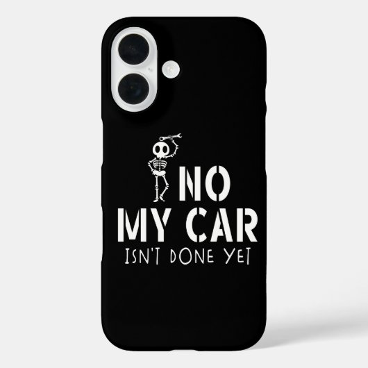No My Car Isn't Done Yet Funny Skeleton Car Garage Case-Mate iPhone Hülle (Rückseite)