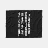 No Need Repeat Yourself I Ignored You Funny Saying Fleecedecke (Vorderseite (Horizontal))
