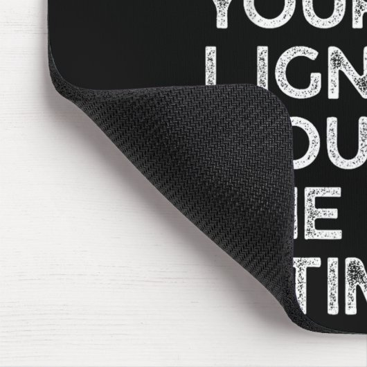 No Need Repeat Yourself I Ignored You Funny Saying Mousepad (Ecke)