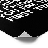 No Need Repeat Yourself I Ignored You Funny Saying Poster (Ecke)