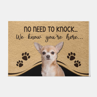 No Need To Knock We Know You're Here Chihuahua Fußmatte