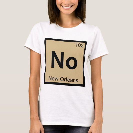 No - New Orleans Chemistry Periodisches Tabellensy T-Shirt (Vorderseite)