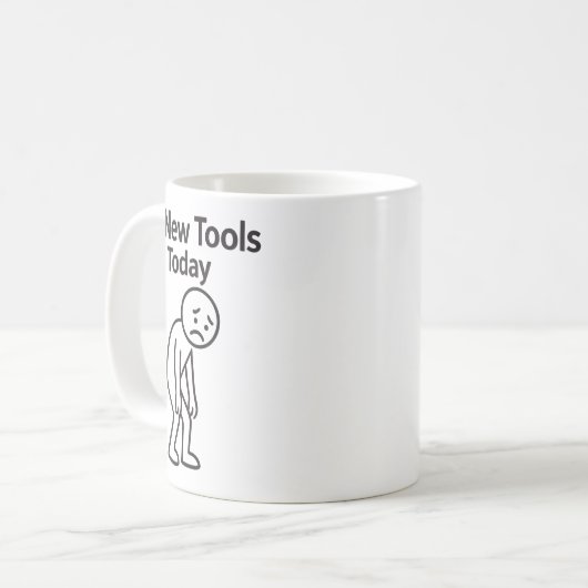 No New Tools Today Funny  Kaffeetasse (Vorderseite Links)