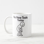 No New Tools Today Funny Kaffeetasse (Links)