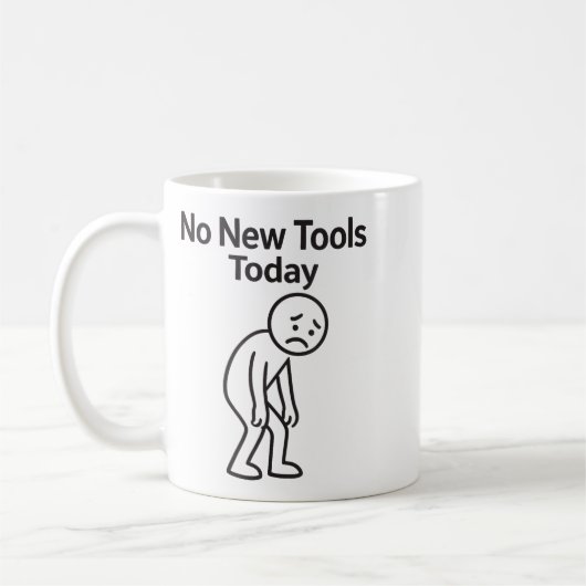 No New Tools Today Funny  Kaffeetasse (Links)