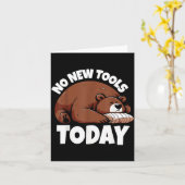 No New Tools Today Funny Karte (Gelbe Blume)