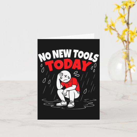 No New Tools Today Funny Karte (Gelbe Blume)