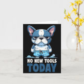 No New Tools Today Funny Karte (Gelbe Blume)