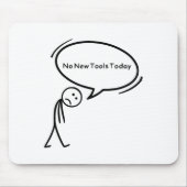 No New Tools Today Funny  Mousepad (Vorne)