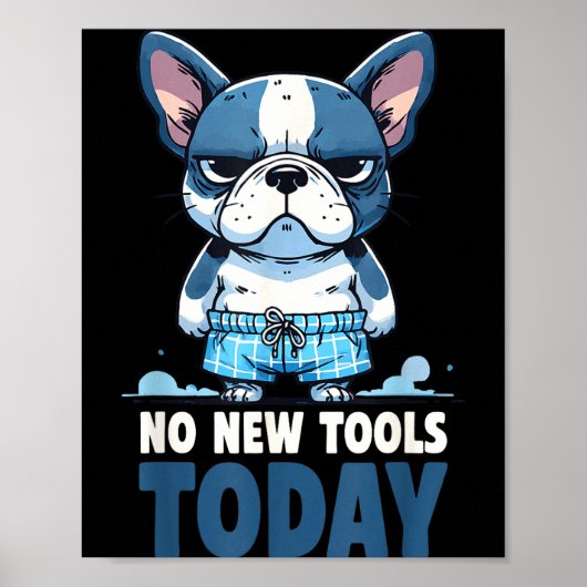 No New Tools Today Funny Poster (Vorne)