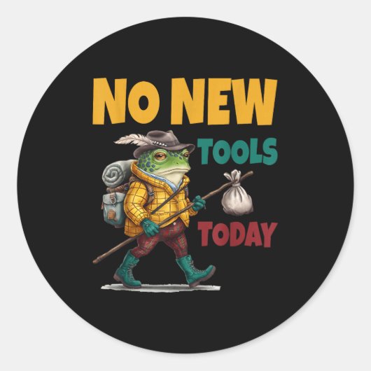 No New Tools Today Funny  Runder Aufkleber (Vorderseite)