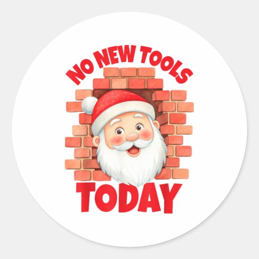 No New Tools Today Funny Runder Aufkleber (Vorderseite)