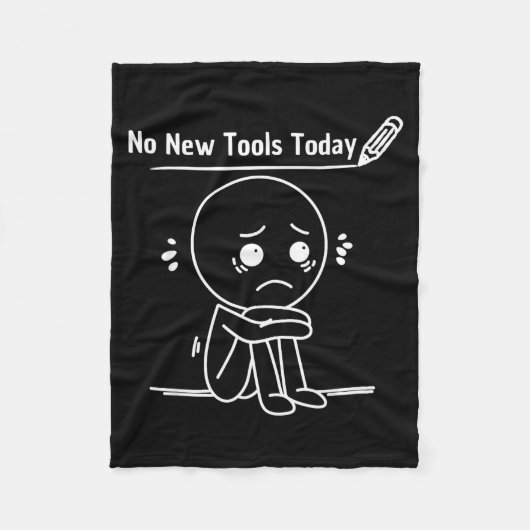 No New Tools Today Funny Saying Design Fleecedecke (Vorderseite)