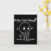 No New Tools Today Funny Saying Design Karte (Gelbe Blume)