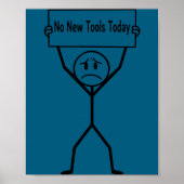 No New Tools Today Funny Saying  Poster (Vorne)