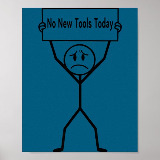 No New Tools Today Funny Saying Poster (Vorne)