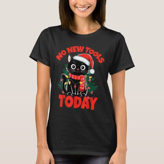 No New Tools Today Funny  T-Shirt (Vorderseite)