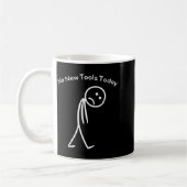 No New Tools Today Funny Work Humor Design  Kaffeetasse (Links)