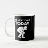 No New Tools Today Humor Sarcastic Meme Sad Stickm Kaffeetasse (Links)