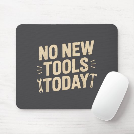 No New Tools Today Retro Meme Tools Lover  Mousepad (Mit Mouse)