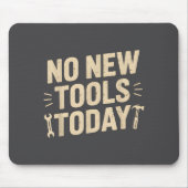 No New Tools Today Retro Meme Tools Lover  Mousepad (Vorne)